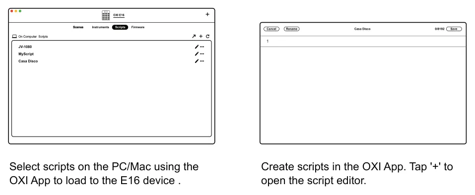 6.2 Scripts in the App diagram: + OXI E16 Instruments Scripts Scenes Firmware Cancel Rename Save 0/8192 Casa Disco + On Computer Scripts 1 JV-1080 MyScript Casa Disco Select scripts on the PC/Mac using the OXI App to load to the E16 device . Create...