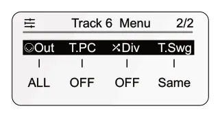 Track Menu Options diagram: 2/2 Track 6 Menu Out T.PC Div T.Swg ALL OFF OFF Same