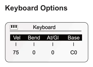 Accessing the Keyboard View diagram: Keyboard Options Keyboard Vel Bend At/Gl Base 75 0 0 C0