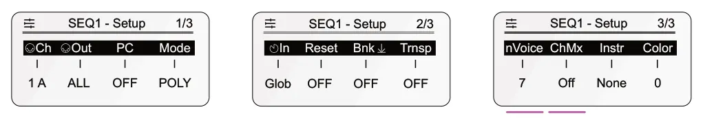 Poly Sequencer Parameters diagram: SEQ1 - Setup 3/3 SEQ1 - Setup 1/3 2/3 SEQ1 - Setup nVoice ChMx Instr Color Ch Out PC Mode In Reset Bnk Trnsp 7 Off None 0 1 A ALL OFF POLY Glob OFF OFF OFF