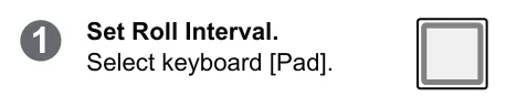 Keyboard View diagram: Set Roll Interval. Select keyboard [Pad]. 1