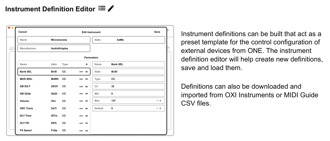 MIDI Import diagram: Instrument Definition Editor + OXI One MkII Edit Instrument Save Cancel Instrument definitions can be built that act as a preset template for the control configuration of external devices from ONE. The instrument...